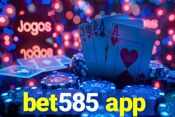 bet585 app